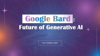 Google Bard Future Of Generative AI Powerpoint Presentation Slides ChatGPT CD