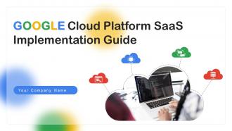 Google Cloud Platform SaaS Implementation Guide PowerPoint PPT Template Bundles CL MM