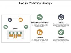 Google marketing strategy ppt powerpoint presentation file show cpb