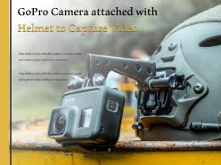 Gopro camera attached with helmet to capture video