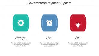 Government Payment System Ppt Powerpoint Presentation Summary Graphics Template Cpb