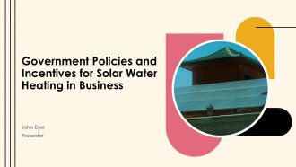 Government Policies And Incentives For Solar Water Heating In Business PPT Template ST AI