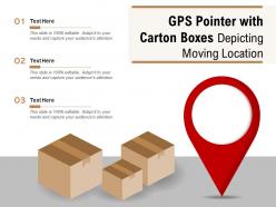 Gps pointer with carton boxes depicting moving location
