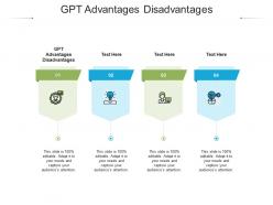 Gpt advantages disadvantages ppt powerpoint presentation slides backgrounds cpb