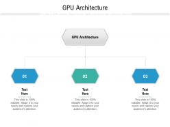 Gpu architecture ppt powerpoint presentation file format cpb