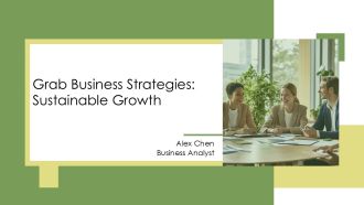 Grab Business Strategies Sustainable Growth PPT Outline AT