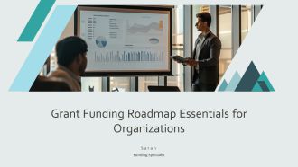 Grant Funding Roadmap Essentials For Organizations PPT Presentation AT