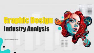 Graphic Design Industry Analysis Powerpoint Ppt Template Bundles BP MM