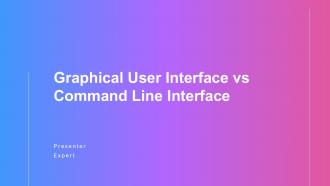 Graphical User Interface Vs Command Line Interface PPT Presentation ACP