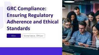 GRC Compliance Ensuring Regulatory Adherence And Ethical Standards PPT Presentation AT
