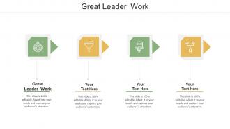 Great Leader Work Ppt Powerpoint Presentation Slides Deck Cpb