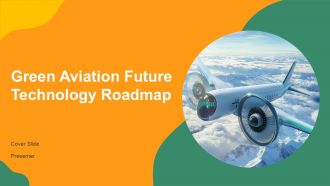 Green Aviation Future Technology Roadmap PPT Summary AT Green Aviation Future Technology Roadmap PPT Summary AT