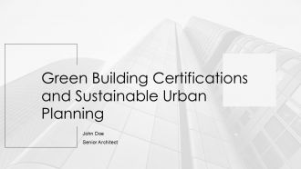 Green Building Certifications And Sustainable Urban Planning PPT Sample AT