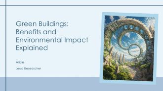 Green Buildings Benefits And Environmental Impact Explained PPT Slides AT