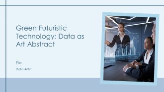 Green Futuristic Technology Data As Art Abstract PPT Summary AT