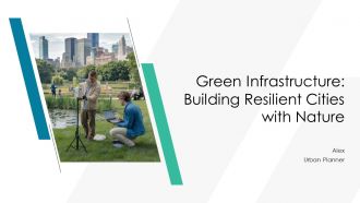 Green Infrastructure Building Resilient Cities With Nature PPT Summary AT