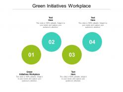 Green initiatives workplace ppt powerpoint presentation styles background images cpb