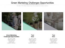 Green marketing challenges opportunities ppt powerpoint presentation infographics grid cpb
