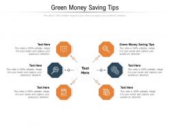 Green money saving tips ppt powerpoint presentation layouts graphics design cpb