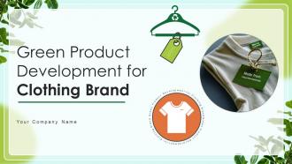 Green Product Development For Clothing Brand Powerpoint Presentation Slides Ppt Template