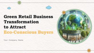 Green Retail Business Transformation To Attract Eco Conscious Buyers Ppt Sample Sustainability CD