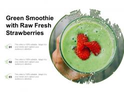 Green smoothie with raw fresh strawberries