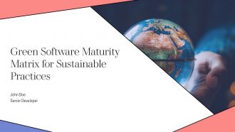 Green Software Maturity Matrix For Sustainable Practices PPT PowerPoint AT