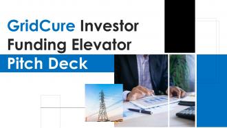 Gridcure Investor Funding Elevator Pitch Deck Ppt Template