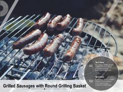 Grilled sausages with round grilling basket