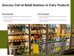 Grocery cart at retail business to carry products