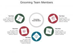 Grooming team members ppt powerpoint presentation show aids cpb
