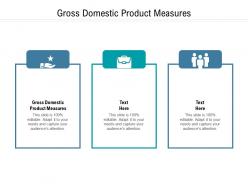 Gross domestic product measures ppt powerpoint presentation slides graphic images cpb