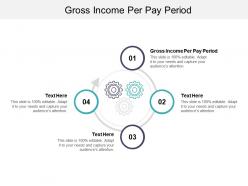 Gross income per pay period ppt powerpoint presentation portfolio icon cpb
