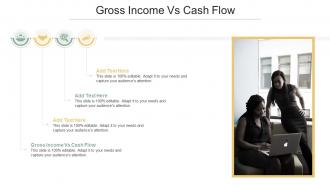 Gross Income Vs Cash Flow In Powerpoint And Google Slides Cpb