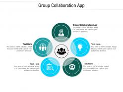 Group collaboration app ppt powerpoint presentation layouts show cpb