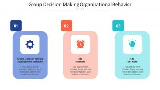 Group Decision Making Organizational Behavior Ppt Powerpoint Presentation Gallery Cpb