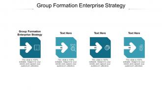 Group formation enterprise strategy ppt powerpoint presentation outline example file cpb