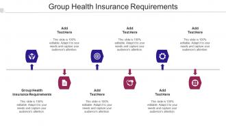 Group Health Insurance Requirements Ppt Powerpoint Presentation Outline Cpb
