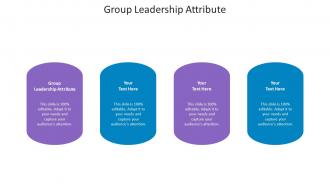 Group Leadership Attribute Ppt Powerpoint Presentation Gallery Slide Download Cpb