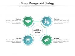 Group management strategy ppt powerpoint presentation infographics images cpb