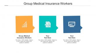 Group medical insurance workers ppt powerpoint presentation show files cpb