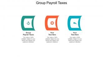 Group payroll taxes ppt powerpoint presentation icon information cpb