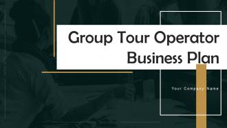 Group Tour Operator Business Plan Powerpoint Presentation Slides