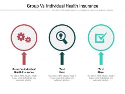 Group vs individual health insurance ppt powerpoint presentation model graphics cpb