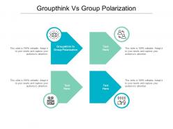 Groupthink vs group polarization ppt powerpoint presentation infographics ideas cpb