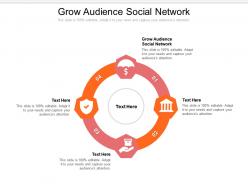Grow audience social network ppt powerpoint presentation infographics show cpb