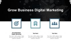 Grow business digital marketing ppt powerpoint presentation layouts model cpb