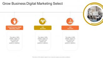 Grow Business Digital Marketing Select In Powerpoint And Google Slides Cpb