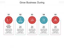 Grow business during ppt powerpoint presentation visual aids cpb