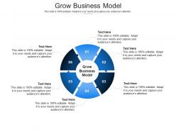 Grow business model ppt powerpoint presentation inspiration example file cpb